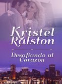 Desafiando al Corazón (eBook, ePUB)