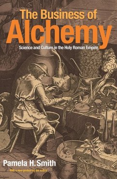 The Business of Alchemy (eBook, PDF) - Smith, Pamela H.