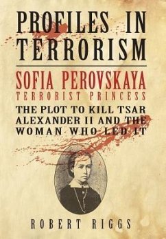 Sofia Perovskaya, Terrorist Princess (eBook, ePUB) - Riggs, Robert R.