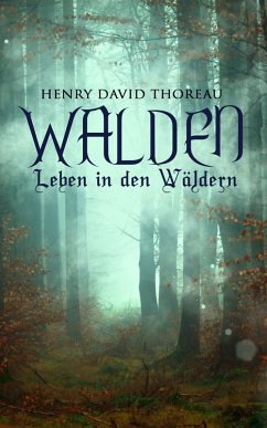 Walden - Leben in den Wäldern (eBook, ePUB) - Thoreau, Henry David