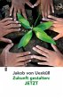 Zukunft gestalten: JETZT (eBook, ePUB) - Bild 1