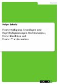 Fourierzerlegung. Grundlagen und Begriffsabgrenzungen, Rechtecksignal, Dreieckfunktion und Fourier-Transformation (eBook, PDF)