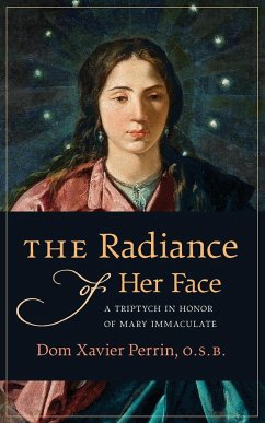 The Radiance of Her Face - Perrin, Dom Xavier