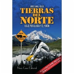 Tierras del norte : viaje por Alaska y El Yukón - Canal-Soler, Jordi
