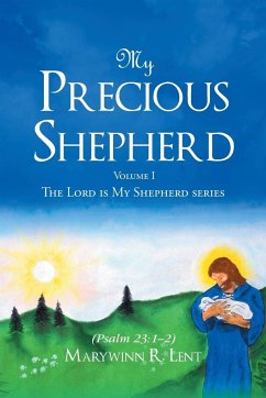 My Precious Shepherd (Psalm 23 - Lent, Marywinn R.