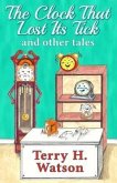 The Clock That Lost Its Tick and Other Tales (eBook, ePUB) The Clock That Lost Its Tick and Other Tales (eBook, ePUB)