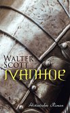 Ivanhoe: Historischer Roman (eBook, ePUB)