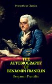 The Autobiography of Benjamin Franklin (Prometheus Classics) (eBook, ePUB)