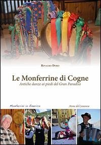 Le monferrine di Cogne. Antiche danze ai piedi del Gran Paradiso - Doro, Rinaldo