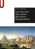 Introduzione alle culture dell'antica Mesopotamia Introduzione alle culture dell'antica Mesopotamia