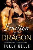 Smitten by the Dragon (Dragonspark Brothers, #1) (eBook, ePUB) Smitten by the Dragon (Dragonspark Brothers, #1) (eBook, ePUB)
