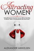 Attracting women (Natural Attraction Revolution, #2) (eBook, ePUB) Attracting women (Natural Attraction Revolution, #2) (eBook, ePUB)