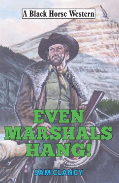 Even Marshals Hang! (eBook, ePUB) - Clancy, Sam