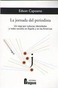 Cover LA JORNADA DEL PERIODISTA. UN VIAJE POR CULTURAS, IDENTIDADES Y REDES SOCIALES EN ESPAÑA Y EN LAS AMERICAS