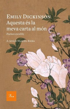 Aquesta és la meva carta al món - Dickinson, Emily; Riera Bou, Marcel