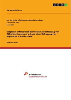 Vergleich unterschiedlicher Skalen zur Erfassung von Akkulturationsstress anhand einer Befragung von Migranten in Deutschland (eBook, PDF) - Mishinova, Margarita