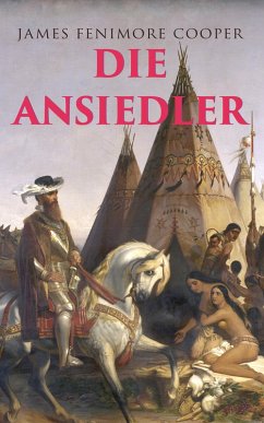 Die Ansiedler (eBook, ePUB) - Cooper, James Fenimore