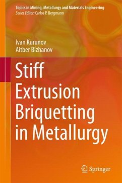 Stiff Extrusion Briquetting in Metallurgy - Kurunov, Ivan;Bizhanov, Aitber