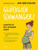 Mein Leben in Balance - Glücklich schwanger!