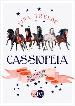 Das magische Pferde-Casting / Cassiopeia Bd.1 (eBook, ePUB) - Trelde, Sina