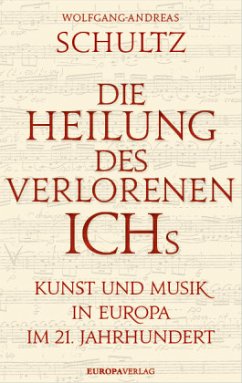 Die Heilung des verlorenen Ichs - Schultz, Wolfgang-Andreas