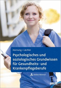 Psychologisches und soziologisches Grundwissen für Gesundheits- und Krankenpflegeberufe - Hornung, Rainer;Lächler, Judith
