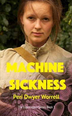 Machine Sickness (Eupocalypse, #1) (eBook, ePUB) - Worrell, Peri Dwyer