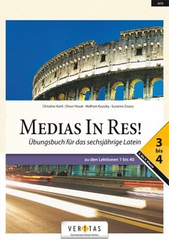 Medias in res! AHS: 3. bis 4. Klasse - Übungsbuch für das sechsjährige Latein - Kautzky, Wolfram;Hissek, Oliver;Hartl, Christine