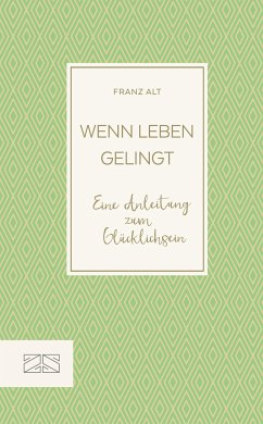 Wenn Leben gelingt (eBook, ePUB) - Alt, Franz