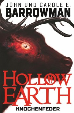 Knochenfeder / Hollow Earth Bd.2 - Barrowman, John und Carole E.