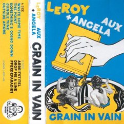 Grain In Vain - Leroy/Angela Aux