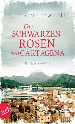 Die schwarzen Rosen von Cartagena (eBook, ePUB) - Brandt, Ulrich