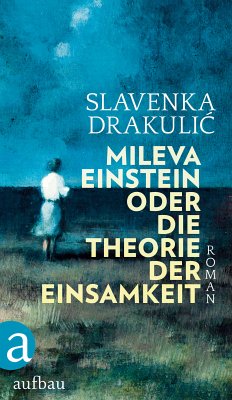 Mileva Einstein oder Die Theorie der Einsamkeit (eBook, ePUB) - Drakulic, Slavenka