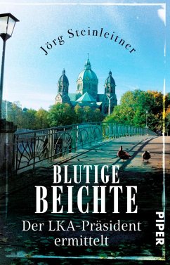 Blutige Beichte / Der LKA-Präsident ermittelt Bd.1 (eBook, ePUB) - Steinleitner, Jörg