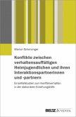 Konflikte zwischen verhaltensauffälligen Heimjugendlichen und ihren Interaktionspartnerinnen und -partnern