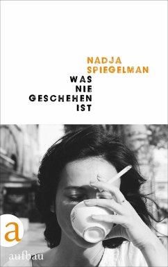 Was nie geschehen ist (eBook, ePUB) - Spiegelman, Nadja