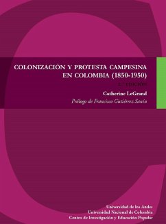 Colonización y protesta campesina (eBook, PDF) - Legrand, Catherine