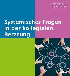 Systemisches Fragen in der kollegialen Beratung - Patrzek, Andreas;Scholer, Stefan