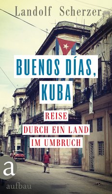 Buenos días, Kuba (eBook, ePUB) - Scherzer, Landolf