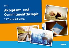 Akzeptanz- und Commitmenttherapie - Lotz, Norbert