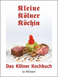 Kleine Kölner Köchin Das Kölner Kochbuch