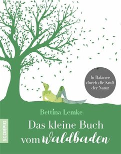 Das kleine Buch vom Waldbaden - Lemke, Bettina