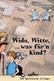 Widu, Witte, ... was für'n Kind?