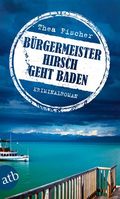 Bürgermeister Hirsch geht baden (eBook, ePUB) - Fischer, Thea