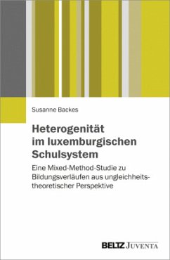 Heterogenität im luxemburgischen Schulsystem - Backes, Susanne