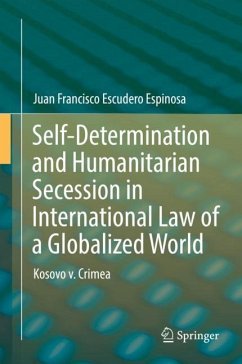 Self-Determination and Humanitarian Secession in International Law of a Globalized World - Escudero Espinosa, Juan Francisco