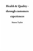 Health & Quality - through customers experiences (eBook, ePUB)