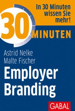 30 Minuten - Employer Branding - Nelke, Astrid;Fischer, Malte