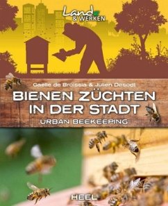 Bienen züchten in der Stadt - Desodt, Julien;Broissia, Gaëlle de