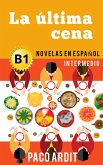 La última cena - Novelas en español para intermedios (B1) (eBook, ePUB)